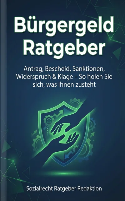 Cover: Bürgergeld Ratgeber: Ihre Rechte als Antragsteller in Deutschland